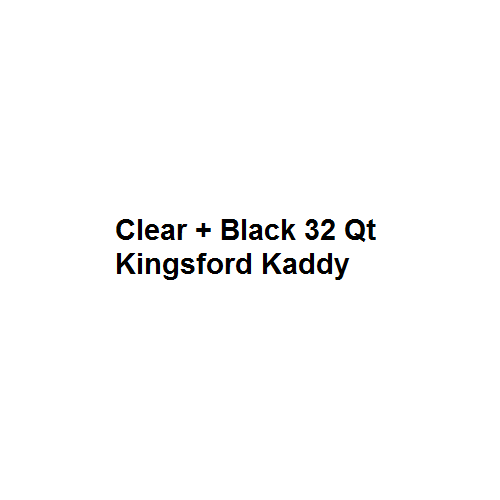 32 Qt Kingsford Kaddy Medium Size (clear) // 32 Qt Kingsford Kaddy Medium Size (black)